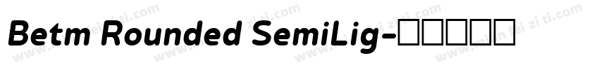 Betm Rounded SemiLig字体转换